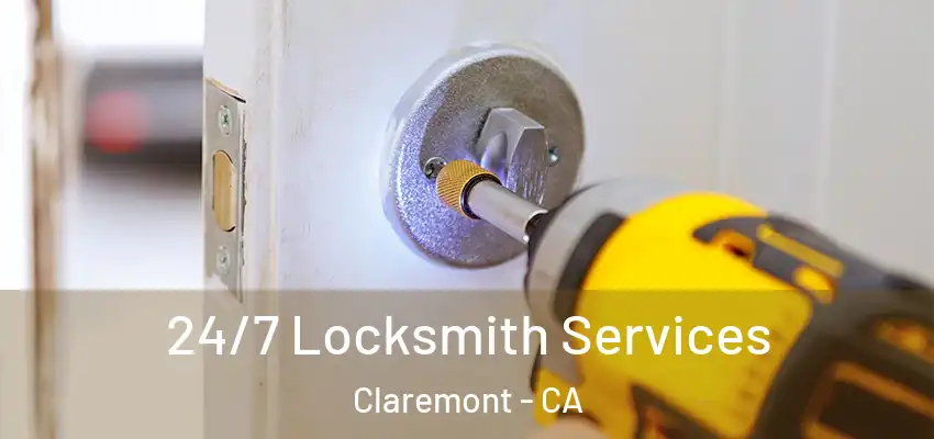 24/7 Locksmith Services Claremont - CA