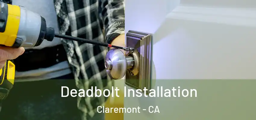  Deadbolt Installation Claremont - CA