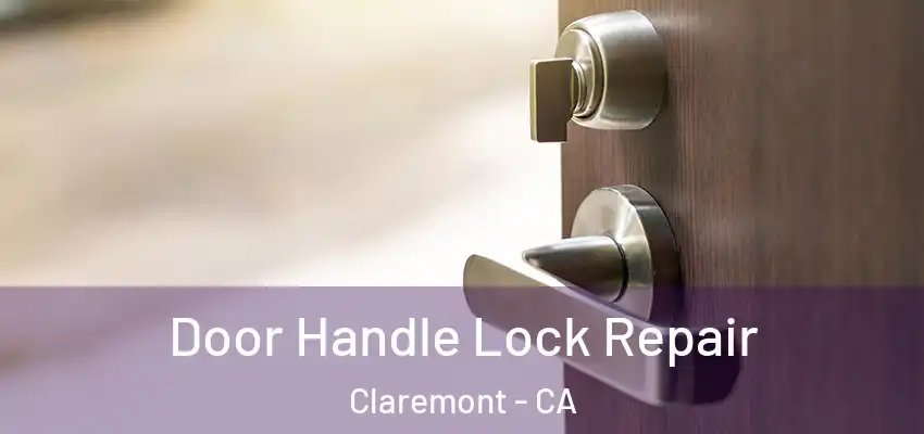Door Handle Lock Repair Claremont - CA