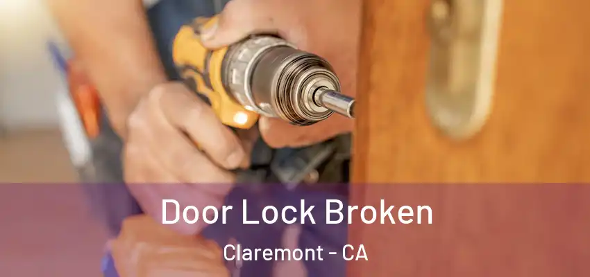  Door Lock Broken Claremont - CA