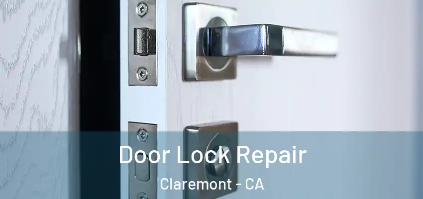  Door Lock Repair Claremont - CA