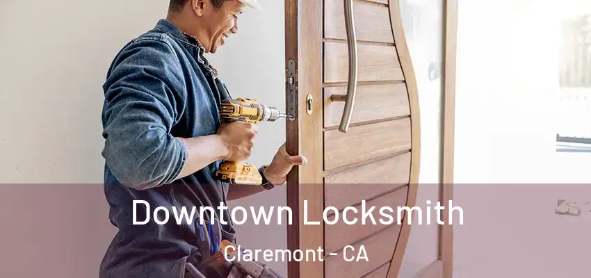  Downtown Locksmith Claremont - CA