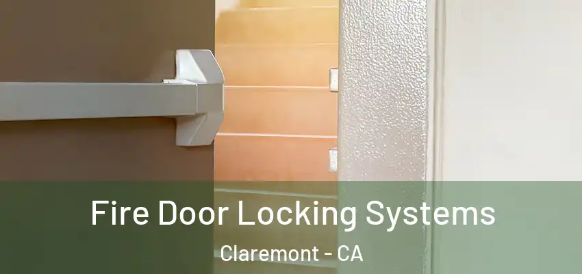  Fire Door Locking Systems Claremont - CA