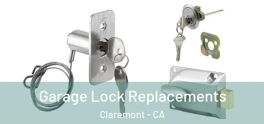  Garage Lock Replacements Claremont - CA