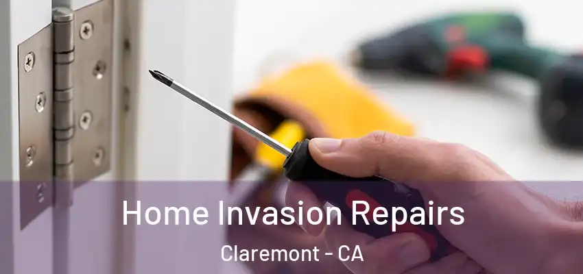  Home Invasion Repairs Claremont - CA