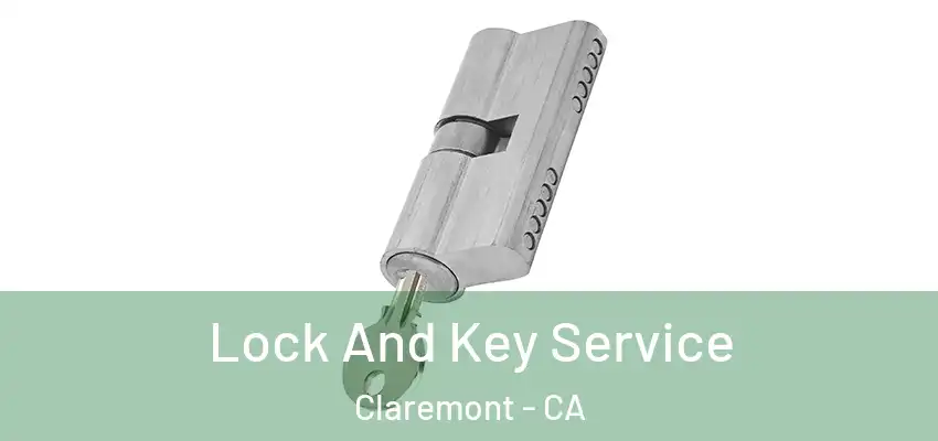  Lock And Key Service Claremont - CA