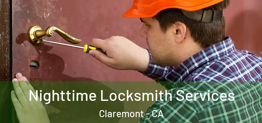  Nighttime Locksmith Services Claremont - CA