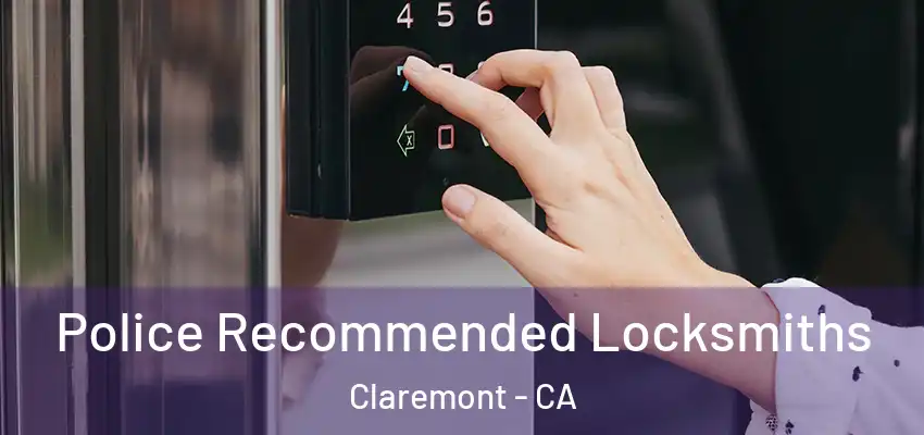  Police Recommended Locksmiths Claremont - CA