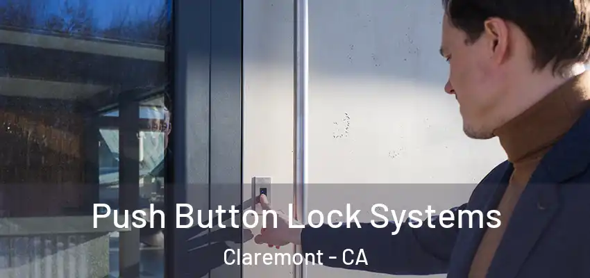 Push Button Lock Systems Claremont - CA