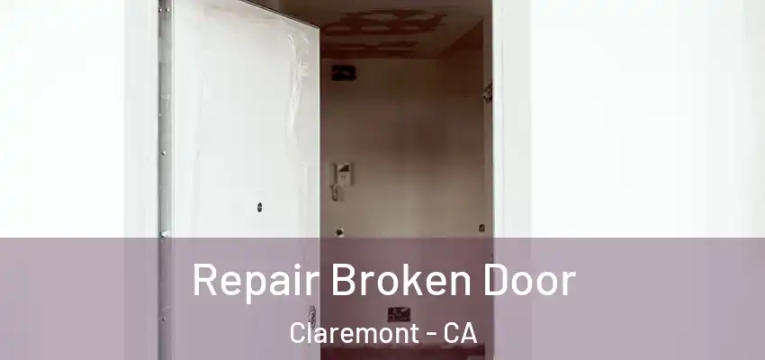 Repair Broken Door Claremont - CA